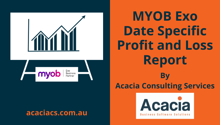 MYOB Exo Date Specific Profit and Loss Report